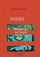 Poems no Tweets: Gedichte 3347149211 Book Cover
