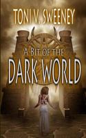 A Bit of the Dark World 1938703472 Book Cover