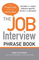 The Job Interview Phrase Book: The Things to Say to Get You the Job You Want 144050184X Book Cover