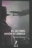 El ?ltimo Avi?n a Lisboa 1521466335 Book Cover