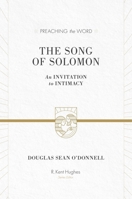 The Song of Solomon: An Invitation to Intimacy 1433523388 Book Cover