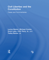 Civil Liberties and the Constitution: Cases and Commentaries (8th Edition) 1138381896 Book Cover