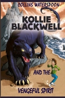 Kollie Blackwell and the Vengeful Spirit B0B8BG7RRK Book Cover