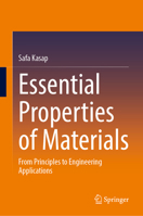 Essential Properties of Materials: From Principles to Engineering Applications 3032261872 Book Cover