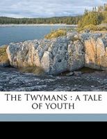 The Twymans: A Tale of Youth 1163791628 Book Cover