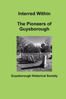 Interred Within The Pioneers of Guysborough 0973536241 Book Cover