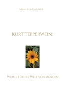 Kurt Tepperwein: Worte f?r die Welt von morgen 3754345745 Book Cover