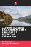 Algumas Questões Relacionadas Com O Folclore E a Literatura Karakalpak 6206980669 Book Cover