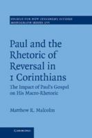 Paul and the Rhetoric of Reversal in 1 Corinthians: The Impact of Paul's Gospel on His Macro-Rhetoric 1108734030 Book Cover