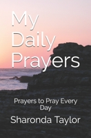 My Daily Prayers: Prayers to Pray Every Day 057859935X Book Cover
