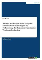 Semantic Web: Nutzbarmachung von Semantic-Web-Technologien zur Verbesserung des Kundenservices in einer Tourismusdestination 3842893019 Book Cover