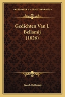 Gedichten Van J. Bellamij (1826) 1167573455 Book Cover