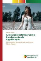 A Intuicao Estetica Como Fundamento Da Significacao 3841708439 Book Cover