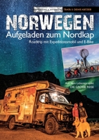 Norwegen - Aufgeladen zum Nordkap: Roadtrip mit Expeditionsmobil und E-Bike 3754372963 Book Cover