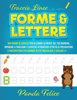 Traccia linee, forme e lettere: 104 pagine di esercizi per allenare la mente del tuo bambino, imparare a tracciare e scrivere attraverso attivit� di pregrafismo e prescrittura per bambini in et� presc 1513673785 Book Cover