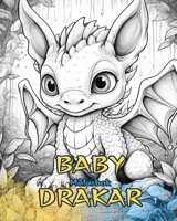 BABY DRAKAR Målarbok: Söta mönster för barn och vuxna att färglägga och njuta av. (Swedish Edition) B0CQKQGVRJ Book Cover