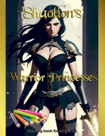 Shaolion's Warrior Princesses: Coloring book for adults +15 B0C6NZHY4P Book Cover
