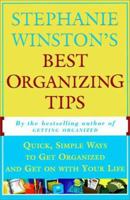 STEPHANIE WINSTON'S BEST ORGANIZING TIPS : Quick, Simple Ways to Get Organized and Get on with Your Life 0684818248 Book Cover