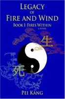 Legacy of Fire and Wind: Book I: Fires Within 0595675301 Book Cover