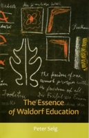 The Essence of Waldorf Education 0880106468 Book Cover