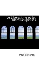 Le Lib�ralisme Et Les Id�es Religieuses 1103000489 Book Cover