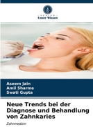 Neue Trends bei der Diagnose und Behandlung von Zahnkaries: Zahnmedizin 6203618551 Book Cover