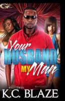 Your Husband My Man 1502711117 Book Cover