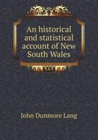 An Historical and Statistical Account of New South Wales, both as a penal settlement and as a British Colony. 1241437459 Book Cover