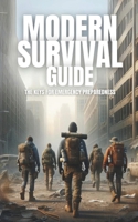 Modern Survival Guide: The Keys for Emergency Preparedness B0CW9N5F54 Book Cover