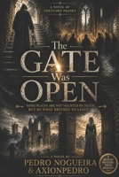 The Gate Was Open: A Novel of Thetford Priory B0H7PBL3YV Book Cover