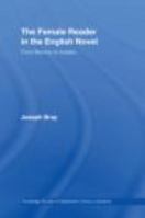 The Female Reader in the English Novel: From Burney to Austen 0415396018 Book Cover