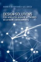 Design Solutions for Wireless Sensor Networks in Extreme Environments 1630811777 Book Cover