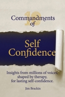 Ten Commandments of Self Confidence: Patterns from millions of voices, shaped by therapy, to help you master self-confidence. (Ten Commandmants of...) B0FQ16JM61 Book Cover