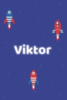 Viktor: Vornamen Notizbuch f�r Jungen und M�nner - Notizbuch, Notizheft oder Schreibheft f�r Schule, Uni, Beruf, Job oder Einschulung mit Raketen ( Weltall )- 120 Seiten - Punkteraster - Format 6x9 ca 1676321314 Book Cover