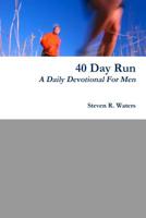 40 Day Run Daily Devotional For Men 0359583946 Book Cover