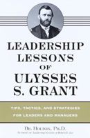 Leadership Lessons of Ulysses S. Grant 051716180X Book Cover