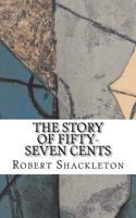 The Story of Fifty-Seven Cents 1981190295 Book Cover