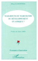 Marabouts Ou Marchands Du Developpement En Afrique ? 2738492193 Book Cover