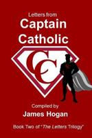 Letters from Captain Catholic 2: Book Two of "The Letters" Trilogy 1729506771 Book Cover