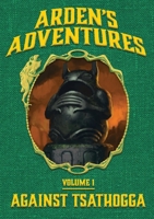 Arden's Adventures, Volume 1 1665604581 Book Cover