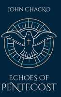 Echoes of Pentecost: From the Upper Room to Your Living Room - the Spirit’s Power for Everyday Faith B0G58K8V18 Book Cover
