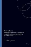 La Voix Du Cor: La Relique De Roncevaux Et L origine D un Motif Dans La Littérature Du Moyen Age; Xiie-xive Siècles (Internationale Forschungen Zur ... Literaturwissenschaft) (French Edition) 9042006021 Book Cover
