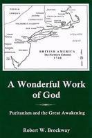 A Wonderful Work of God: Puritanism and the Great Awakening 0934223726 Book Cover