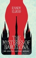 The Mysteries of Barcelona: An Erotic Gothic Serial B0GNB17494 Book Cover