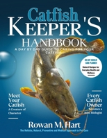 CATFISH KEEPER'S HANDBOOK: A day by day guide to car- ing for your catfish B0F62ZZ4JK Book Cover