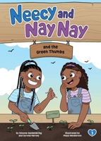 Neecy and Nay Nay and the Green Thumbs (Neecy and Nay Nay #3) (A Little Bee Books Chapter Book Series) 149981674X Book Cover