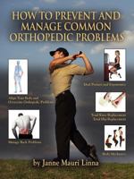How to Prevent and Manage Common Orthopedic Problems 160910191X Book Cover