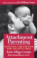 Attachment Parenting: Instinctive Care for Your Baby and Young Child 067102762X Book Cover