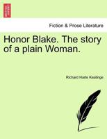 Honor Blake. the Story of a Plain Woman. 124148306X Book Cover