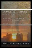 Something Bigger: A Quarter-Life Report in Printed Blog Format or The Journey from West to East: The Life of a Backward Immigrant or (Why Is This Book Titled Like a Sufjan Stevens Song?) 1435745582 Book Cover